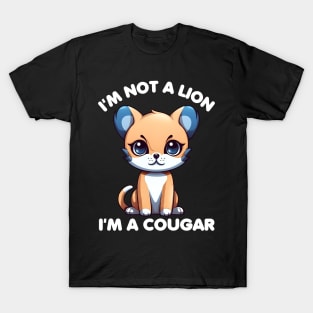 I'm Not A Lion I'm A Cougar T-Shirt